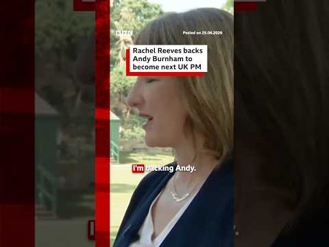 Chancellor Rachel Reeves Backs Andy Burnham for PM