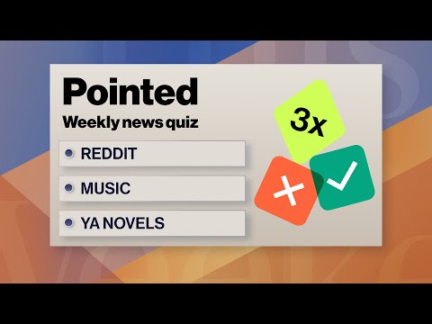 Pointed News Quiz: Reddit, Music & YA Novels