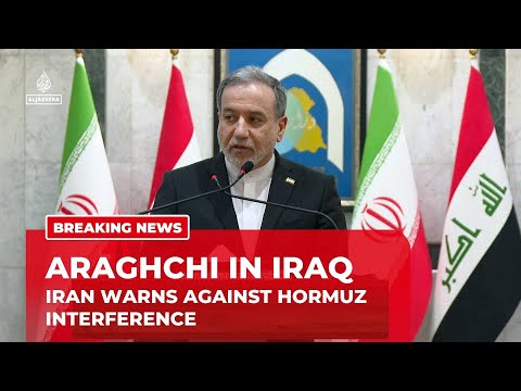 Iran’s Control Over Hormuz: Araghchi Warns Attack Risks