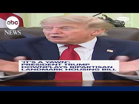 Trump Calls Bipartisan Housing Bill a ‘Yawn’