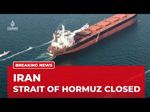 Iran Closes Strait of Hormuz Amid US-Israeli Tensions