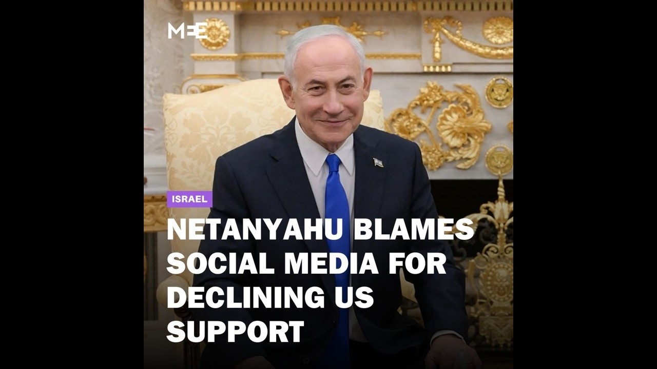Netanyahu blames social media for drop in US support for Israel