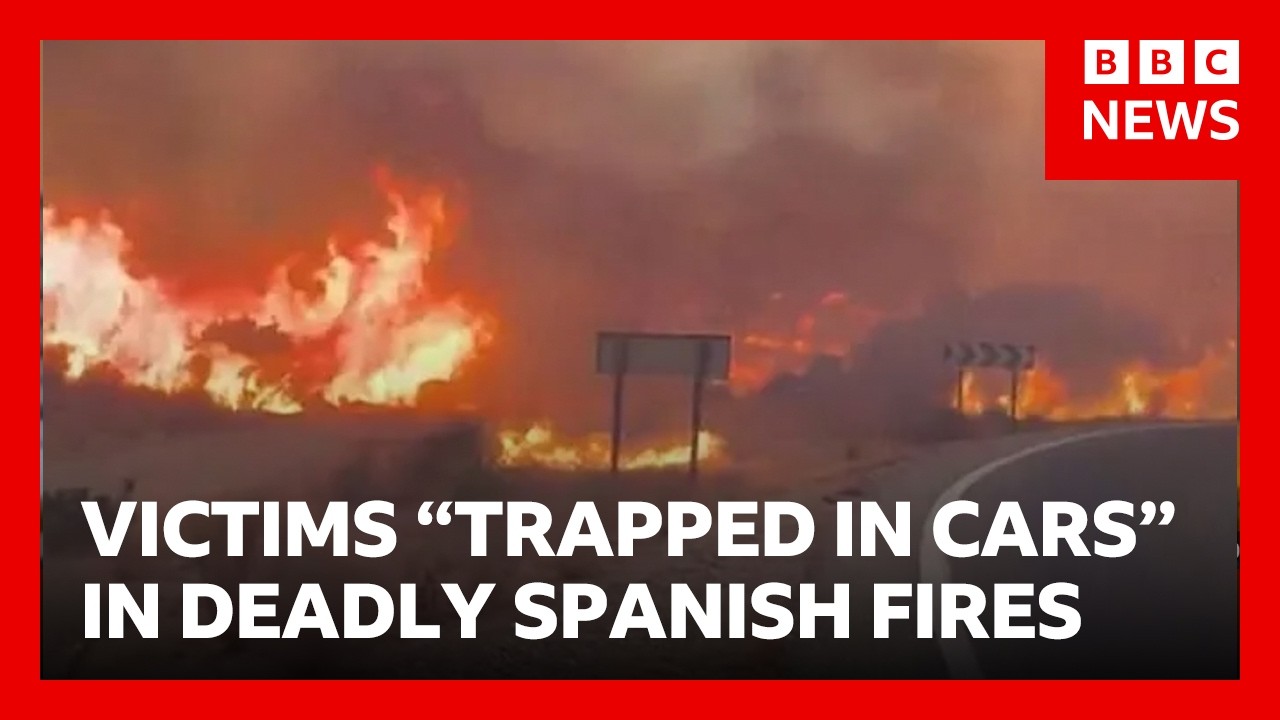 Victims "trapped in cars" while fleeing Spain’s deadly wildfires | BBC News