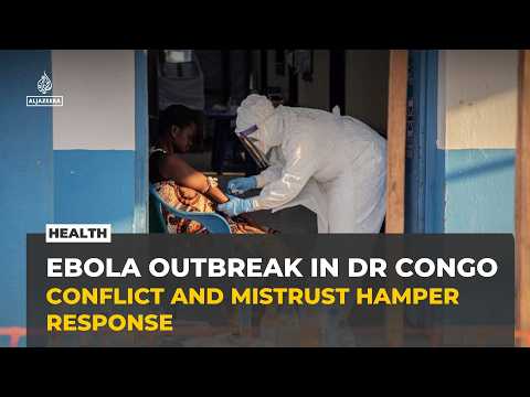 DRC’s Ebola Outbreak: Challenges Amid Conflict and Mistrust