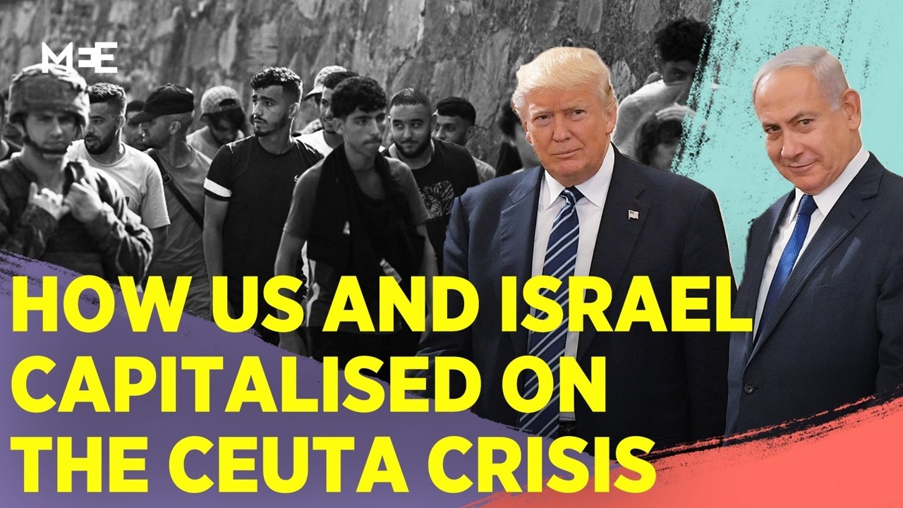 How US and Israel capitalised on the Ceuta crisis
