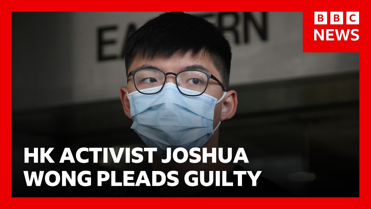Jailed HK activist Joshua Wong pleads guilty to foreign collusion | BBC News