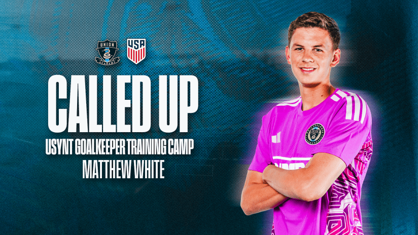 Union Academy's Matthew White called in for United States' October Goalkeeping Camp – Philadelphia Union