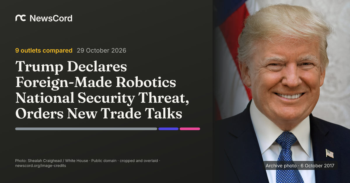 Trump Declares Foreign-Made Robotics National Security Threat, Orders New Trade Talks: 9 outlets compared – NewsCord