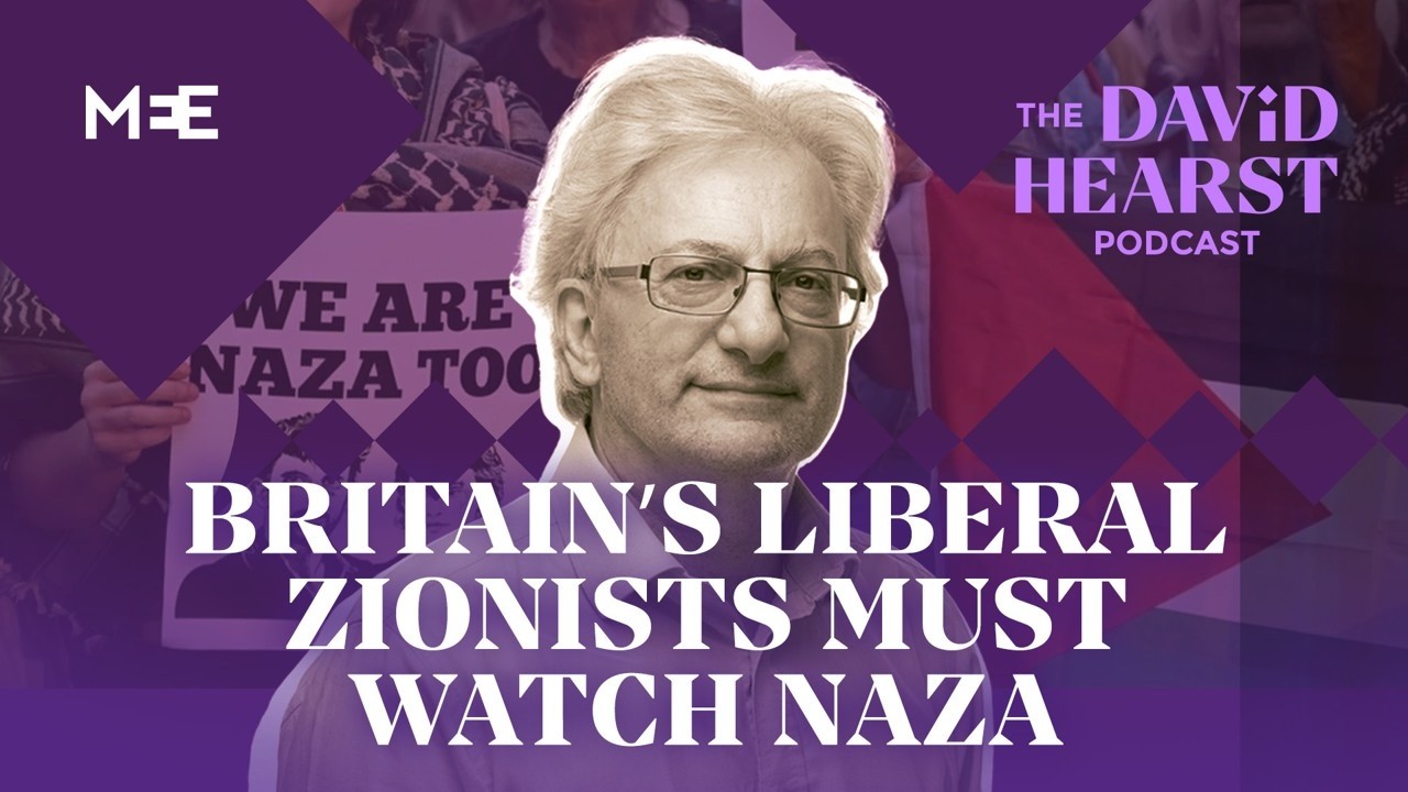 Why Britain’s liberal Zionists must watch NAZA | @MEEdavidhearstpodcast