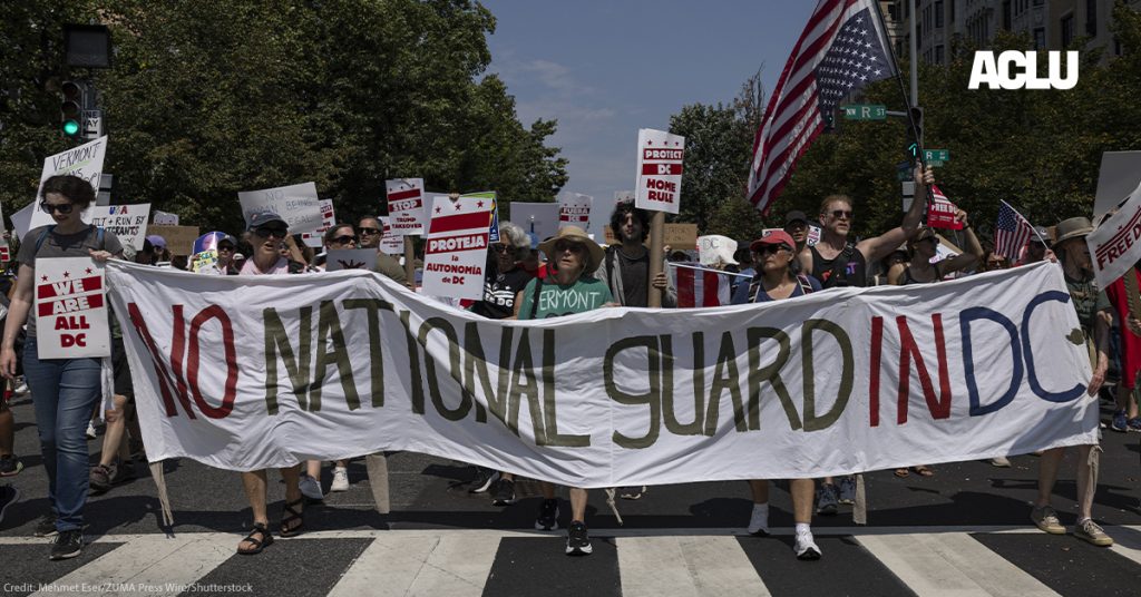 Trump Deploys Federal Forces—States Push Back Against Abuse of Power – American Civil Liberties Union