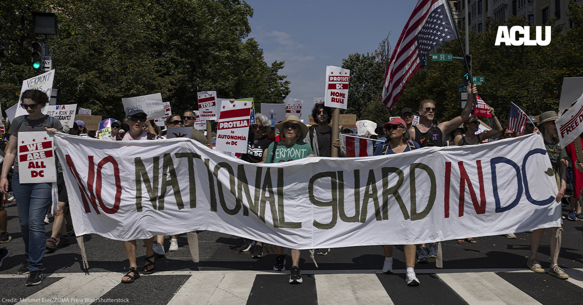 Trump Deploys Federal Forces—States Push Back Against Abuse of Power – American Civil Liberties Union
